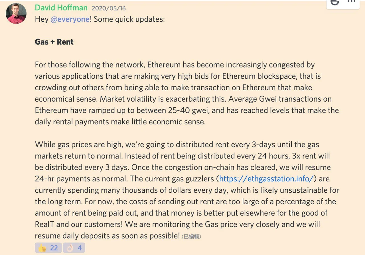 RealT's update of 16 May 2020, titled Gas + Rent: Ethereum has become increasingly congested; average gwei transactions have ramped up to between 25 and 40 gwei; while gas prices are high, RealT will distribute rent every 3 days instead of every 24 hours, because the cost of sending out rent is too large a percentage of the amount being paid out.