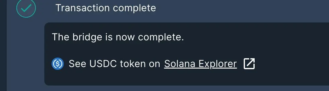 Transaction complete: the bridge is now complete; see USDC token on Solana Explorer.
