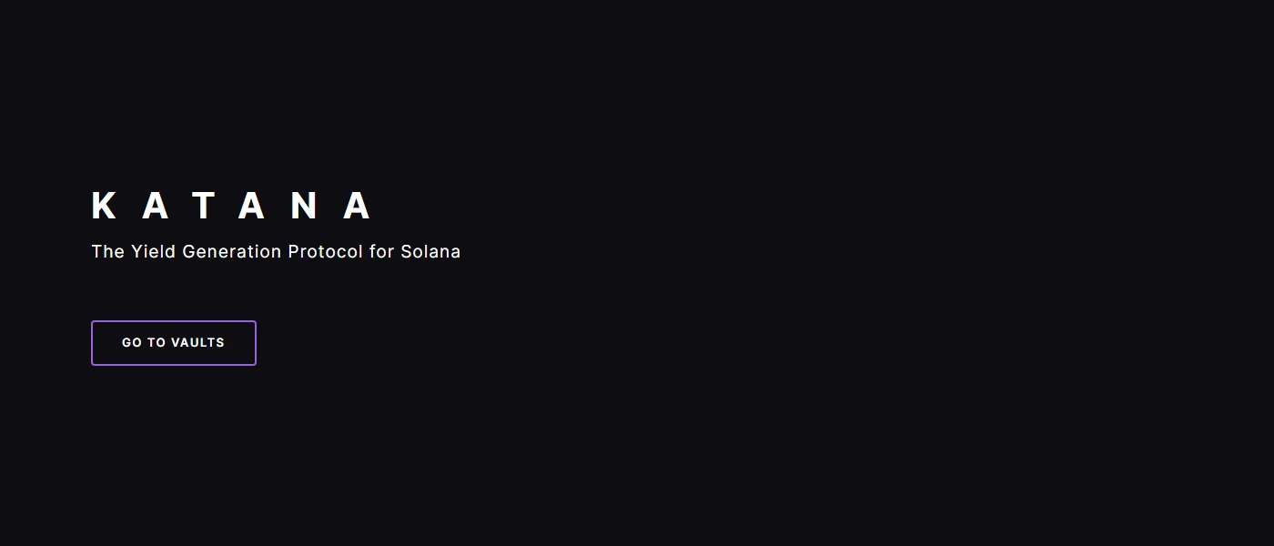Katana's home page in May 2022: the word KATANA in spaced capitals, the line The Yield Generation Protocol for Solana, and a Go to vaults button, on a black background.